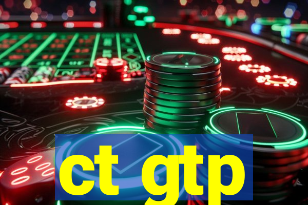 ct gtp
